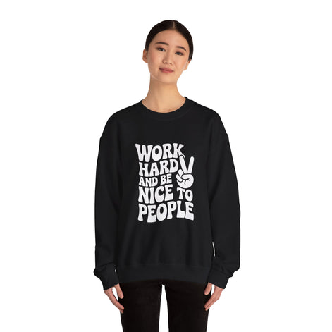 Work Hard & Be Nice to People Sweater