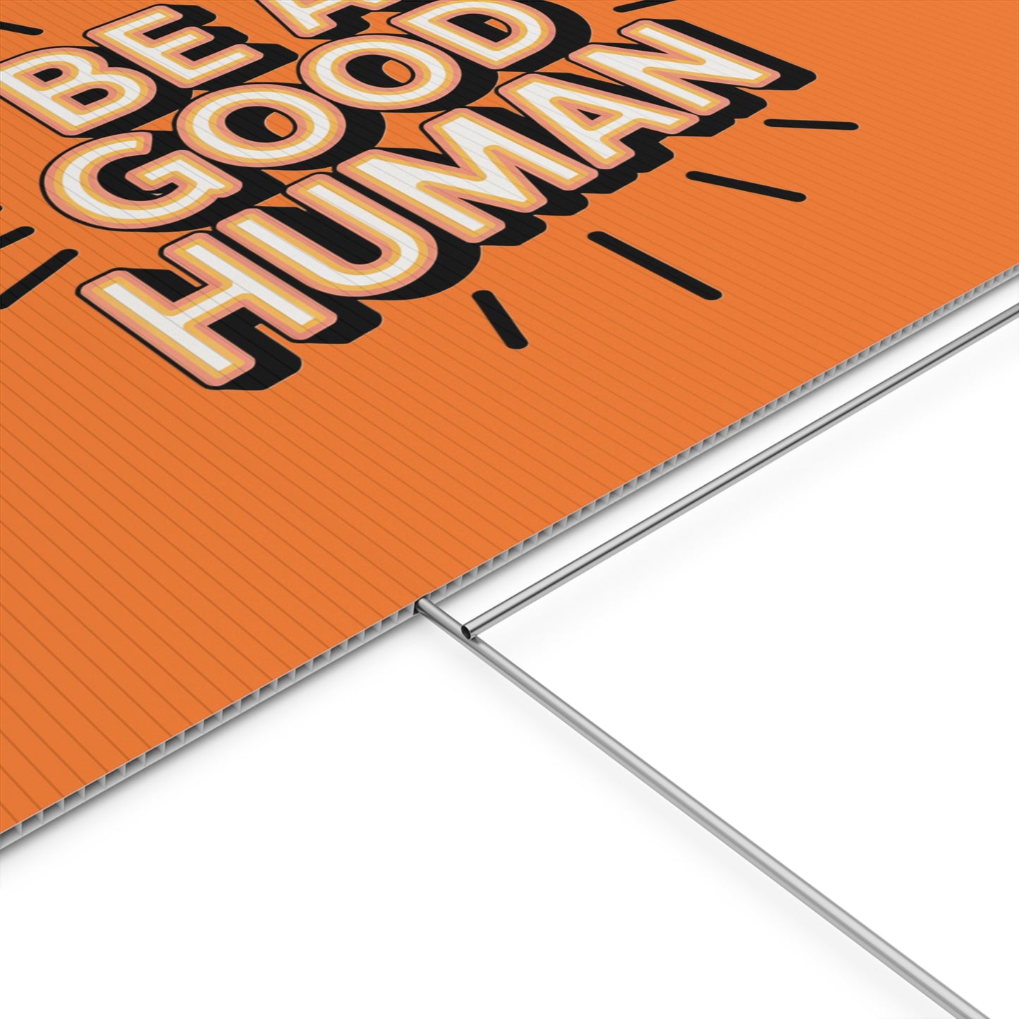 Be A Good Human Plastic Yard Sign — Positive Message Lawn Decor