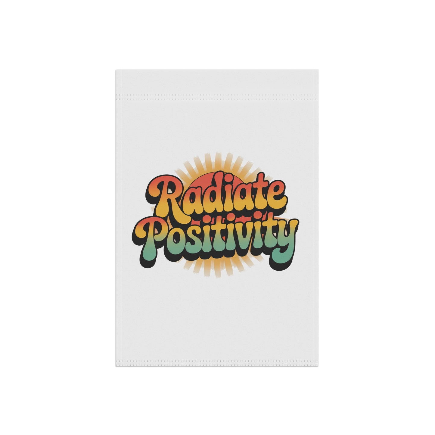 Radiate Positivity Garden Banner