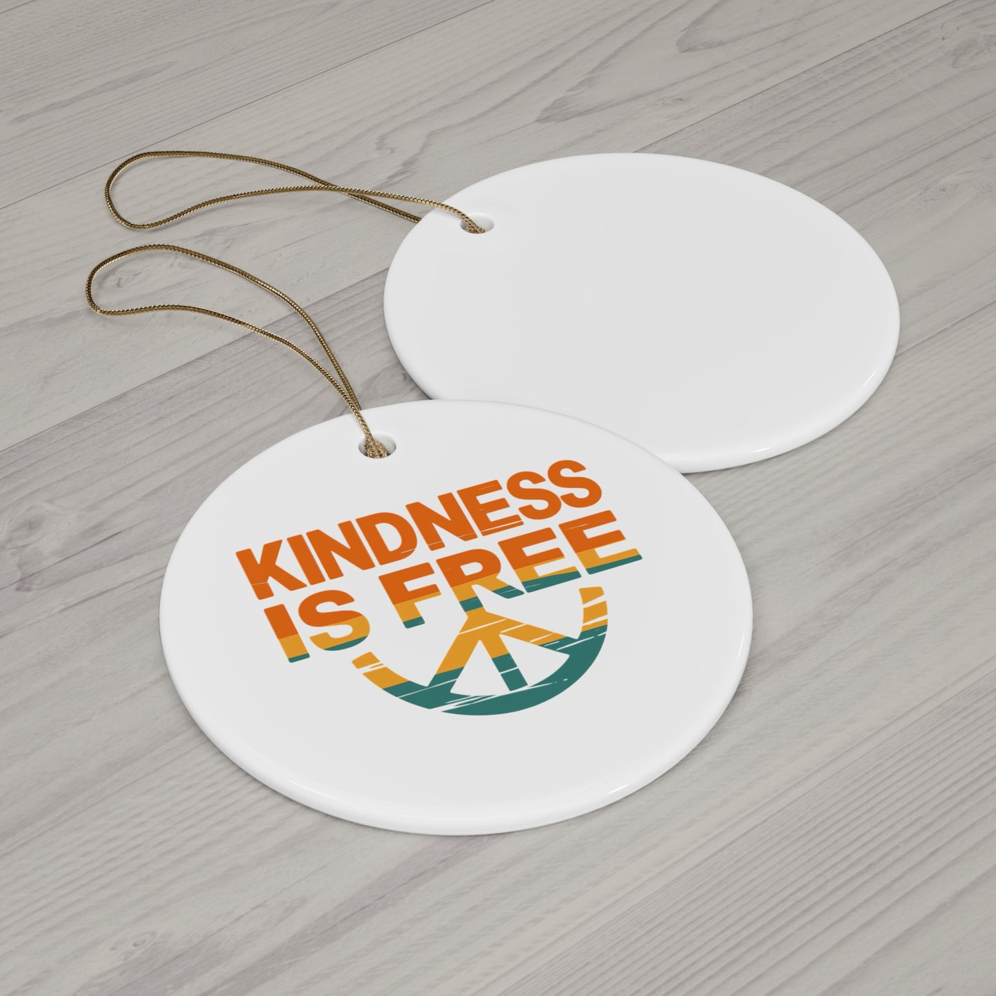 Kindness is Free Ceramic Ornament - Peaceful Holiday Decor