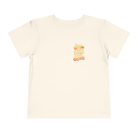 Say Nice Things and Smile Toddler Tee