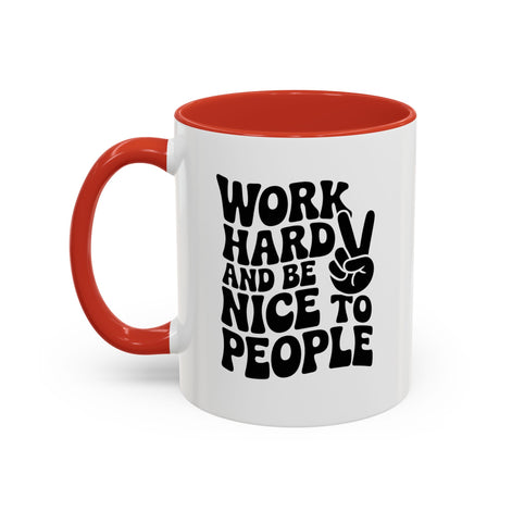 Work Hard & Be Nice to People Coffee Mug
