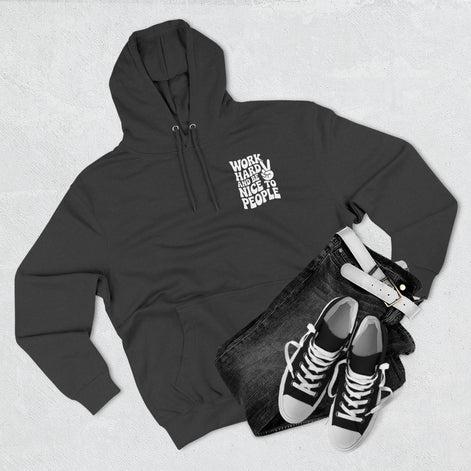 Work Hard & Be Nice to People Hoodie
