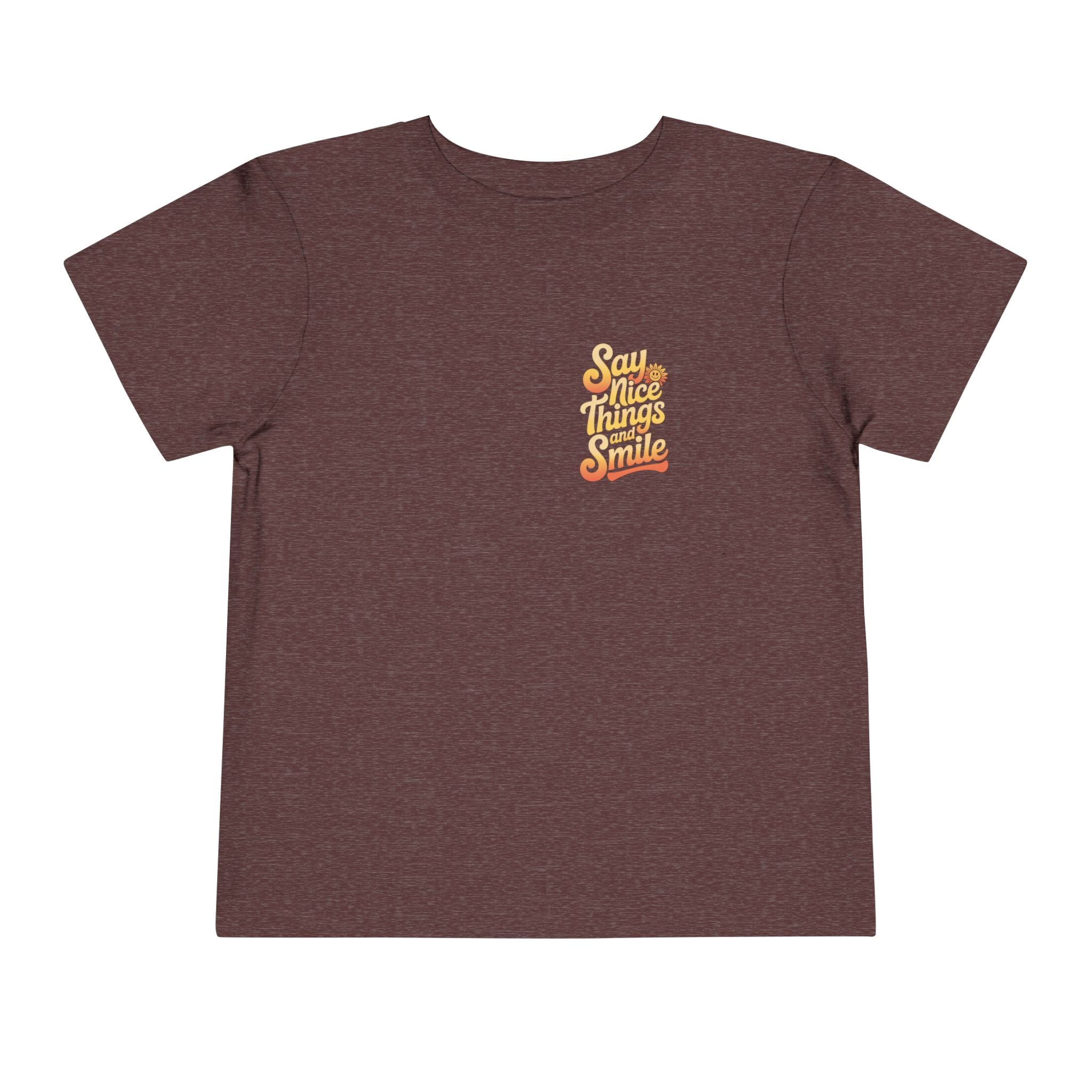 Say Nice Things and Smile Toddler Tee