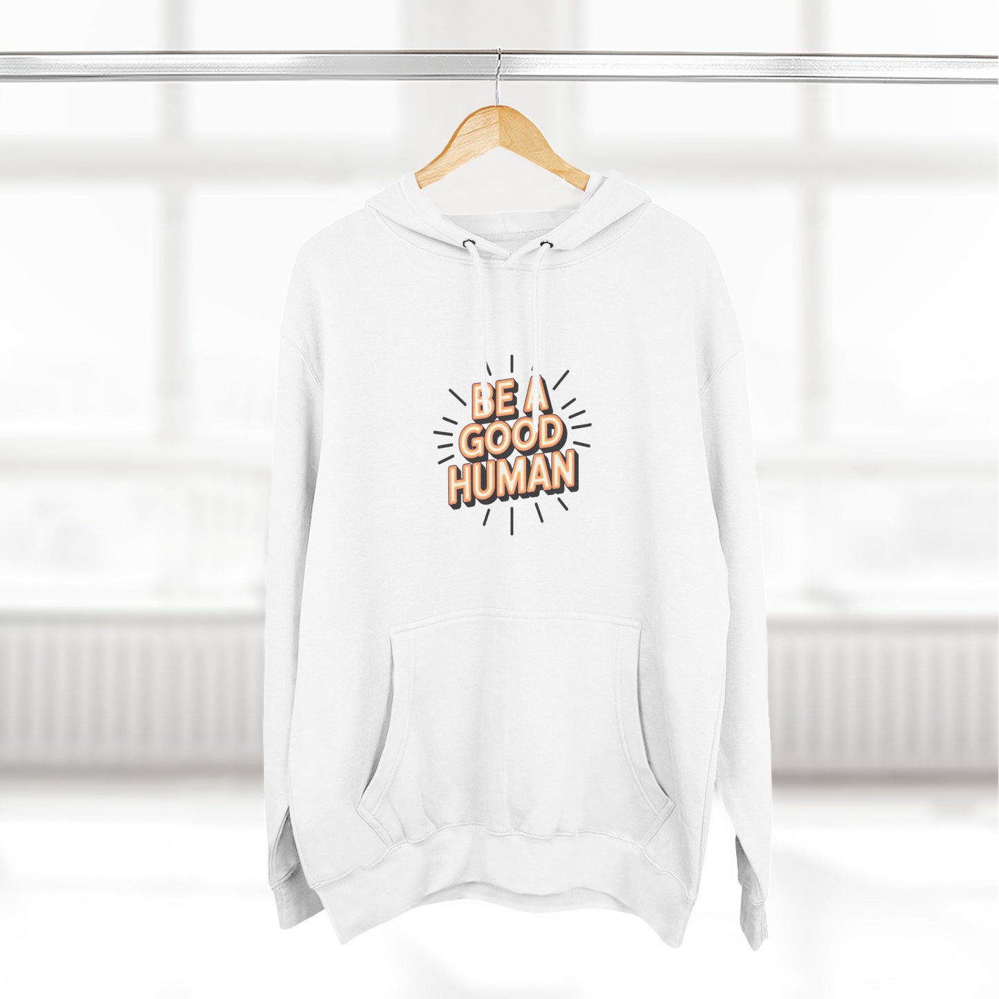 Be A Good Human Hoodie — Positive Message Fleece Pullover