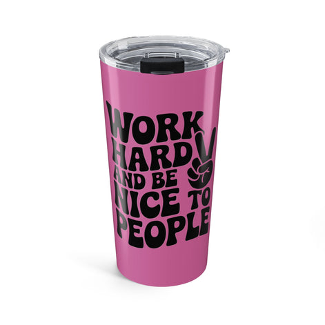 Light Pink/Black Work Hard & Be Nice to People 20 oz. Tumbler
