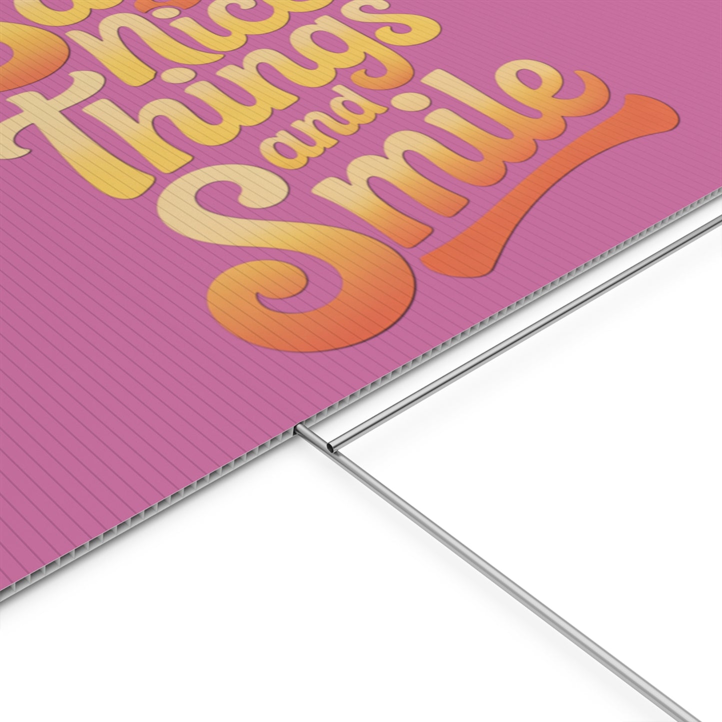 Say Nice Things and Smile Yard Sign