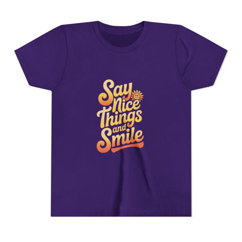Say Nice Things Youth Tee - Positive Vibe Short Sleeve Shirt
