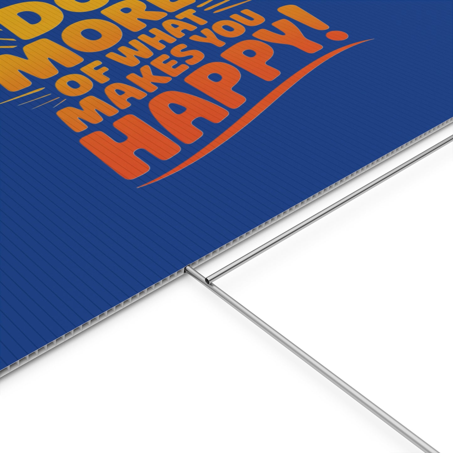 “Do More of What Makes You Happy!” Motivational Outdoor Decor