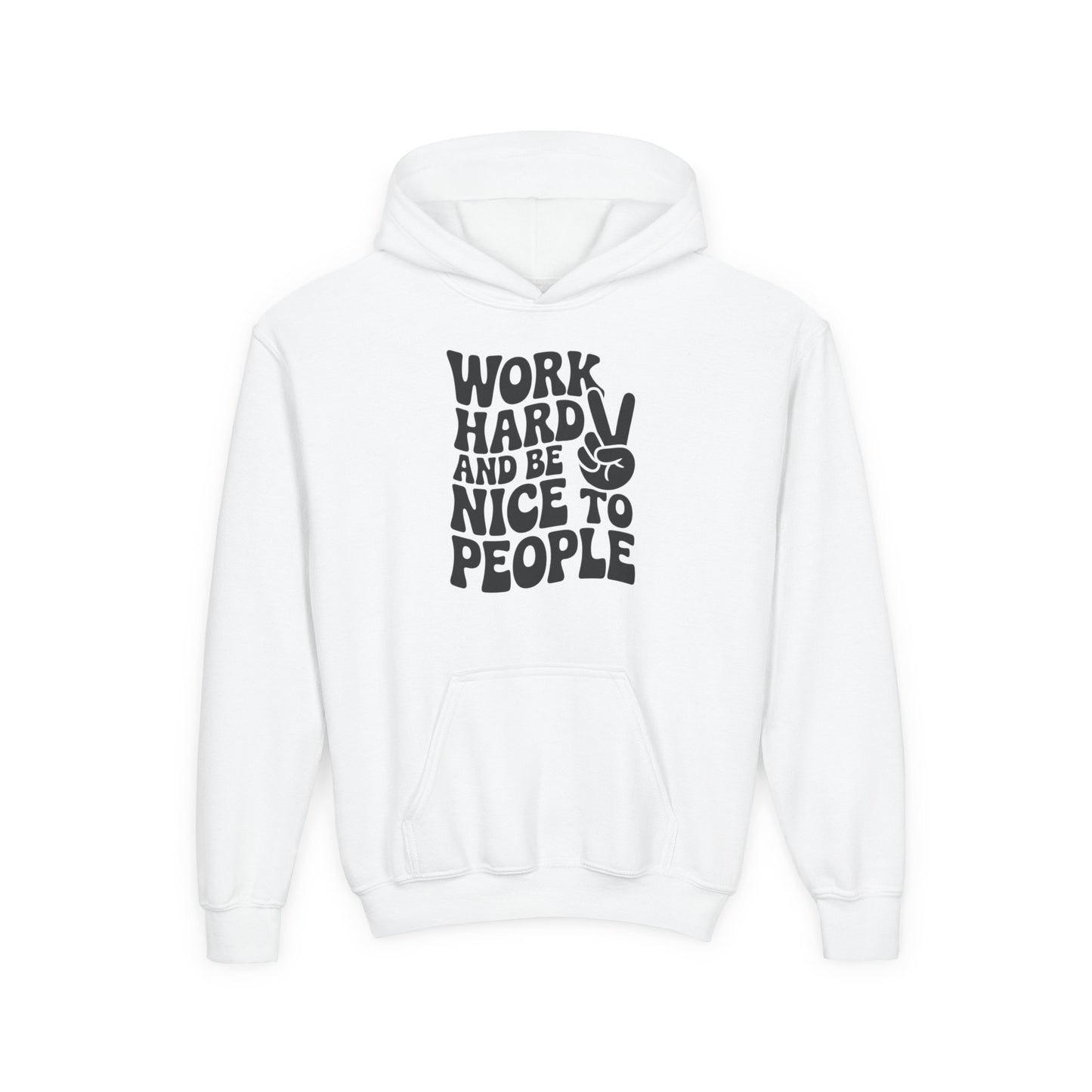 Youth Hoodie — "Work Hard And Be Nice to People" Motivational Graphic