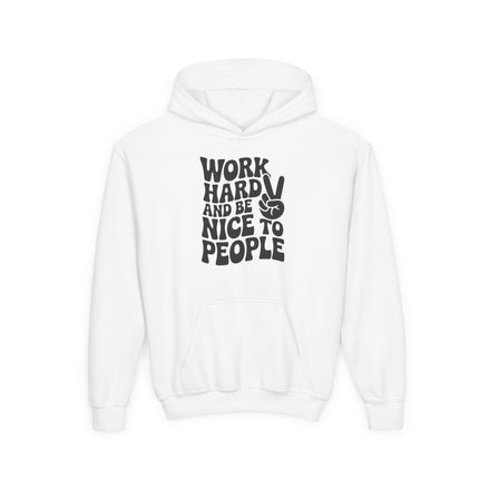 Youth Hoodie — "Work Hard And Be Nice to People" Motivational Graphic
