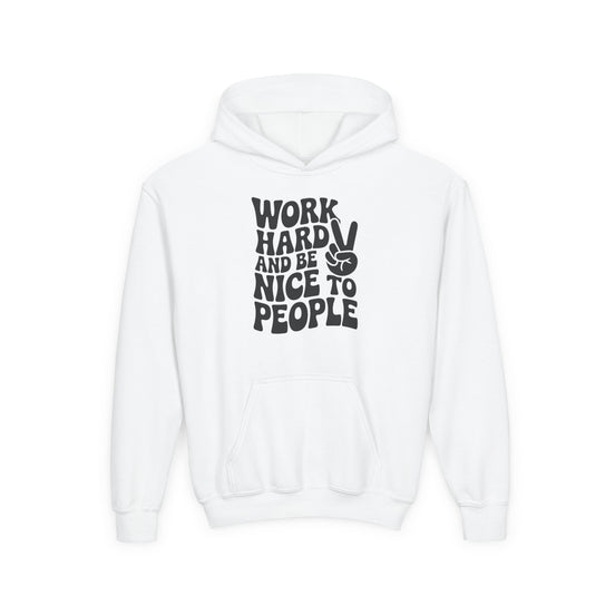 Youth Hoodie — "Work Hard And Be Nice to People" Motivational Graphic