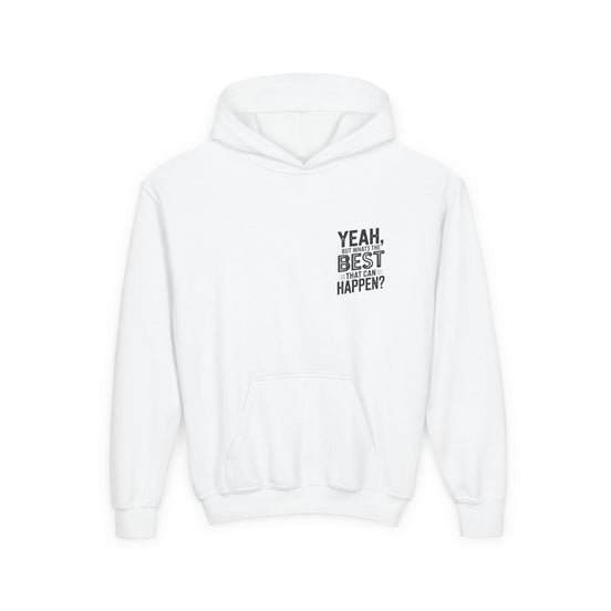 "Yeah, But What's the Best That Can Happen?" Inspirational Pullover
