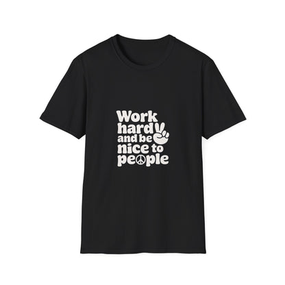 Work Hard and Be Nice to People T-Shirt