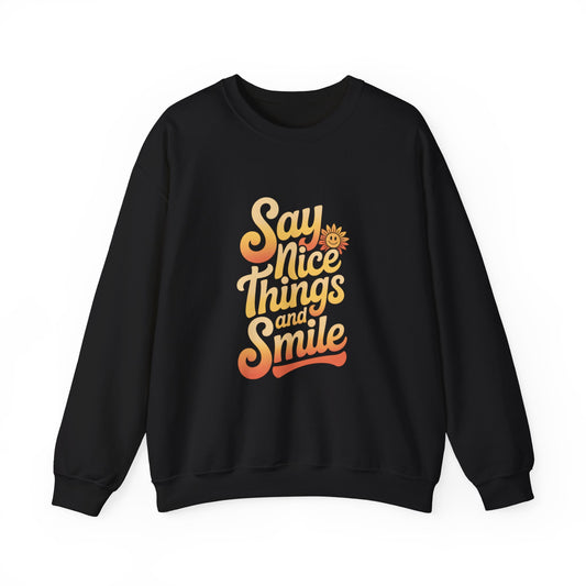 Say Nice Things Crewneck Sweatshirt