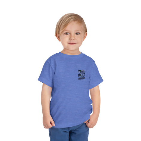 Toddler Tee - "Yeah, But What's the Best That Can Happen?" Inspirational Graphic