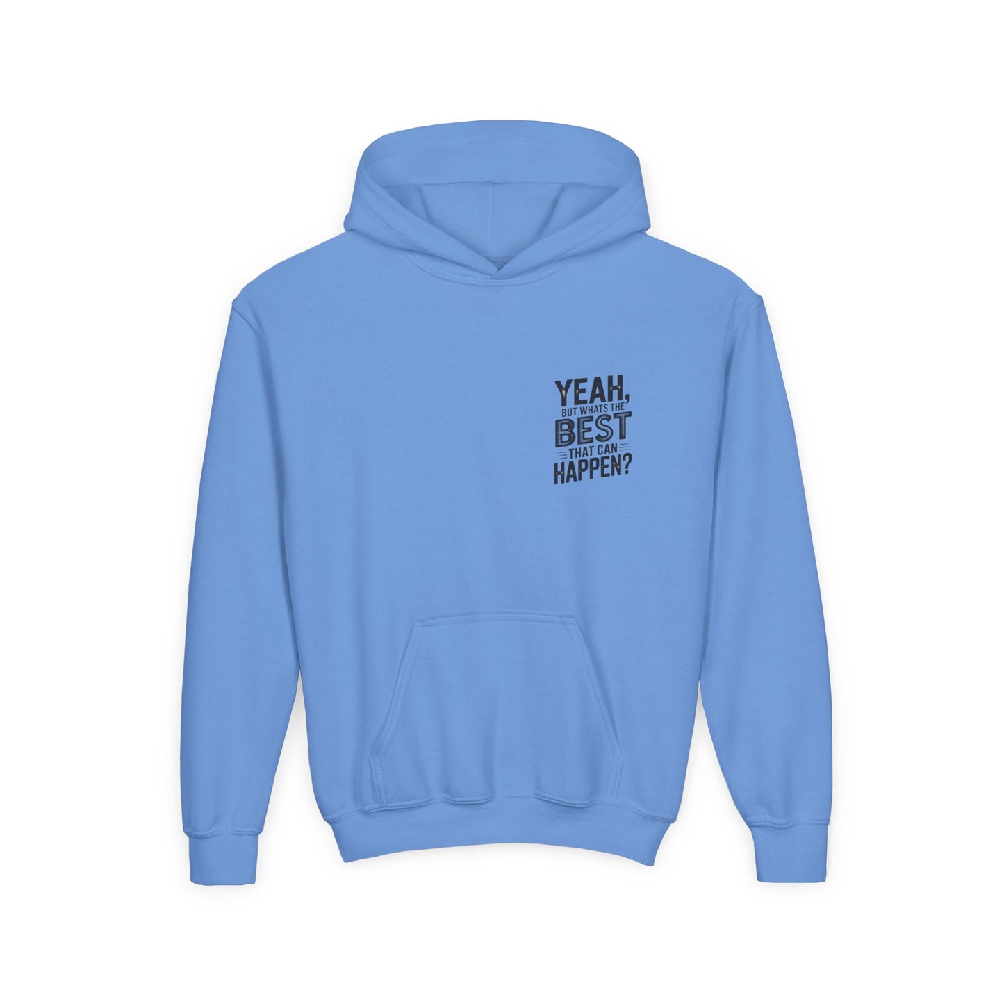 "Yeah, But What's the Best That Can Happen?" Inspirational Pullover