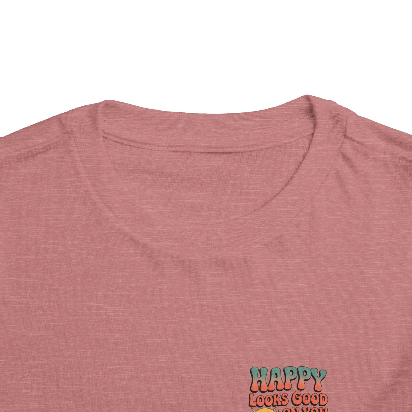 Happy Looks Good On You Toddler Tee