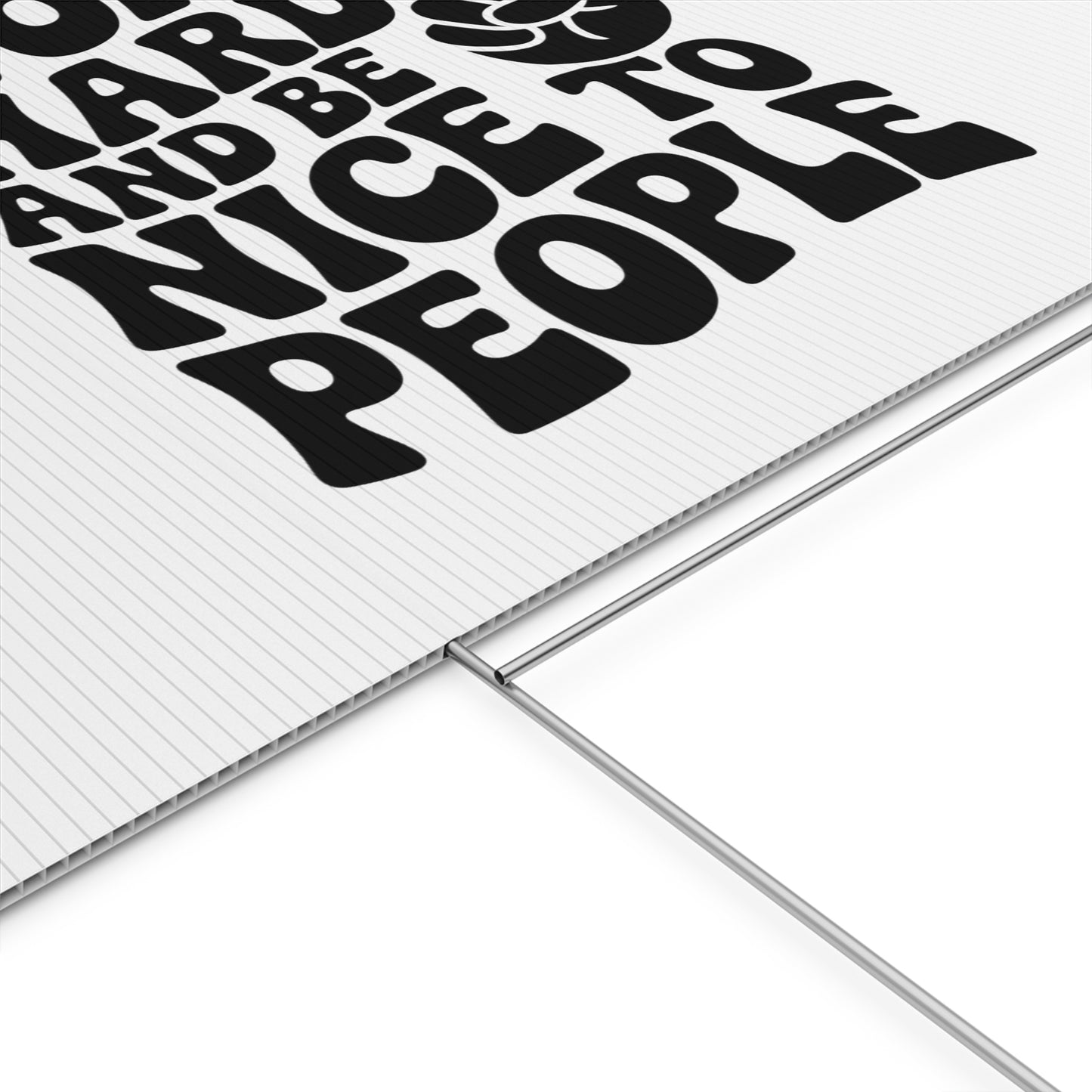White/Black Work Hard & Be Nice to People Yard Sign