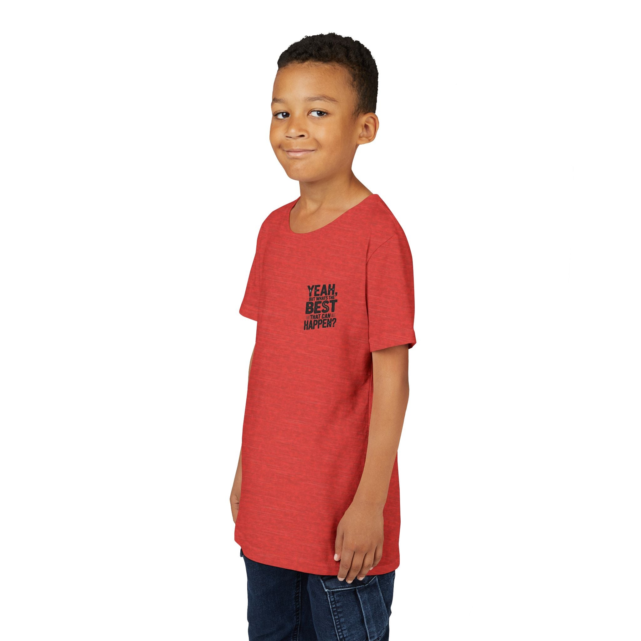 Youth T‑Shirt “Yeah, But What’s the Best That Can Happen?” — Inspirational Graphic Tee