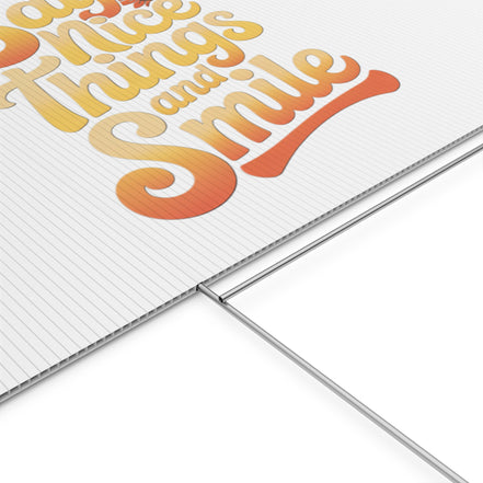 Say Nice Things and Smile Yard Sign