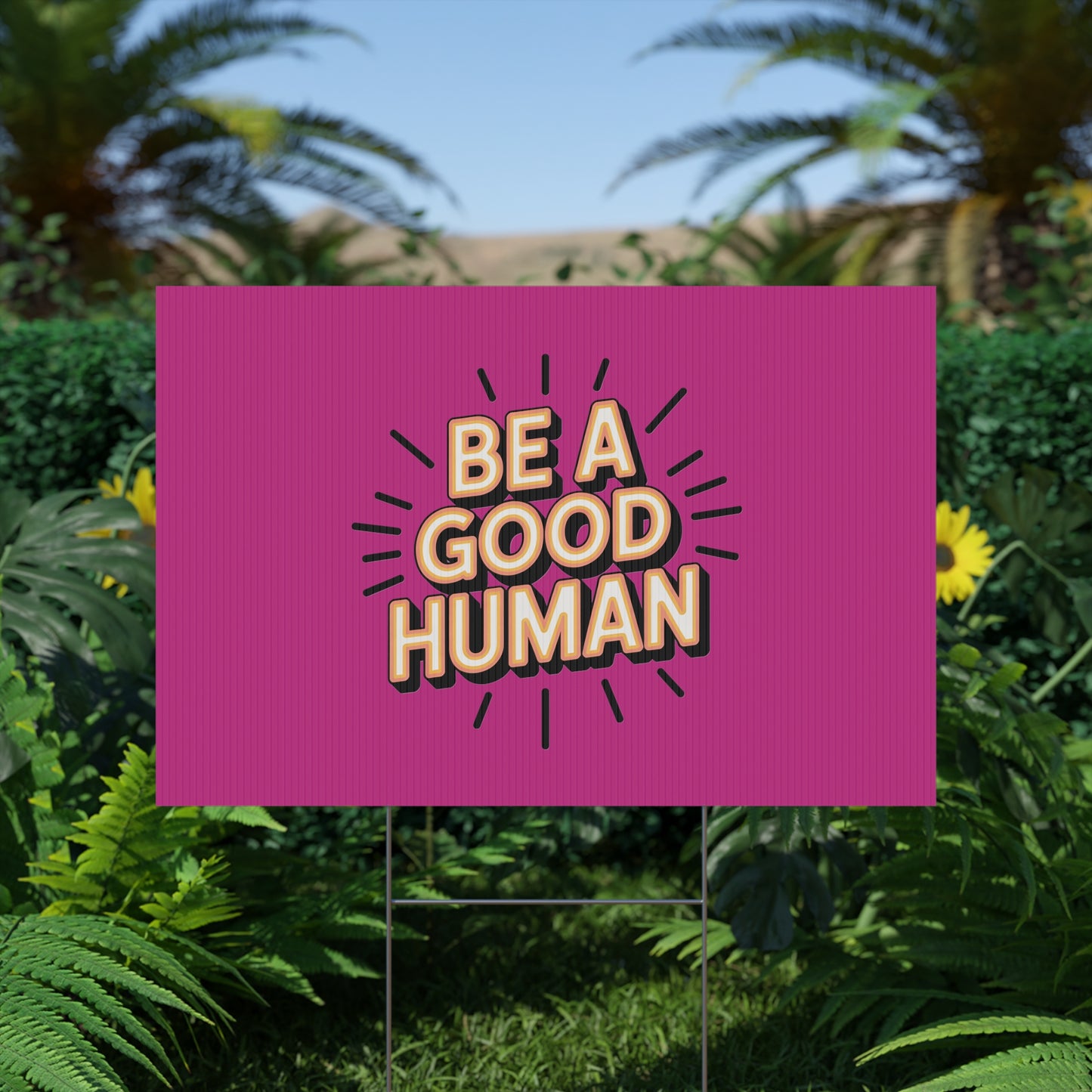Be A Good Human Plastic Yard Sign — Positive Message Lawn Decor