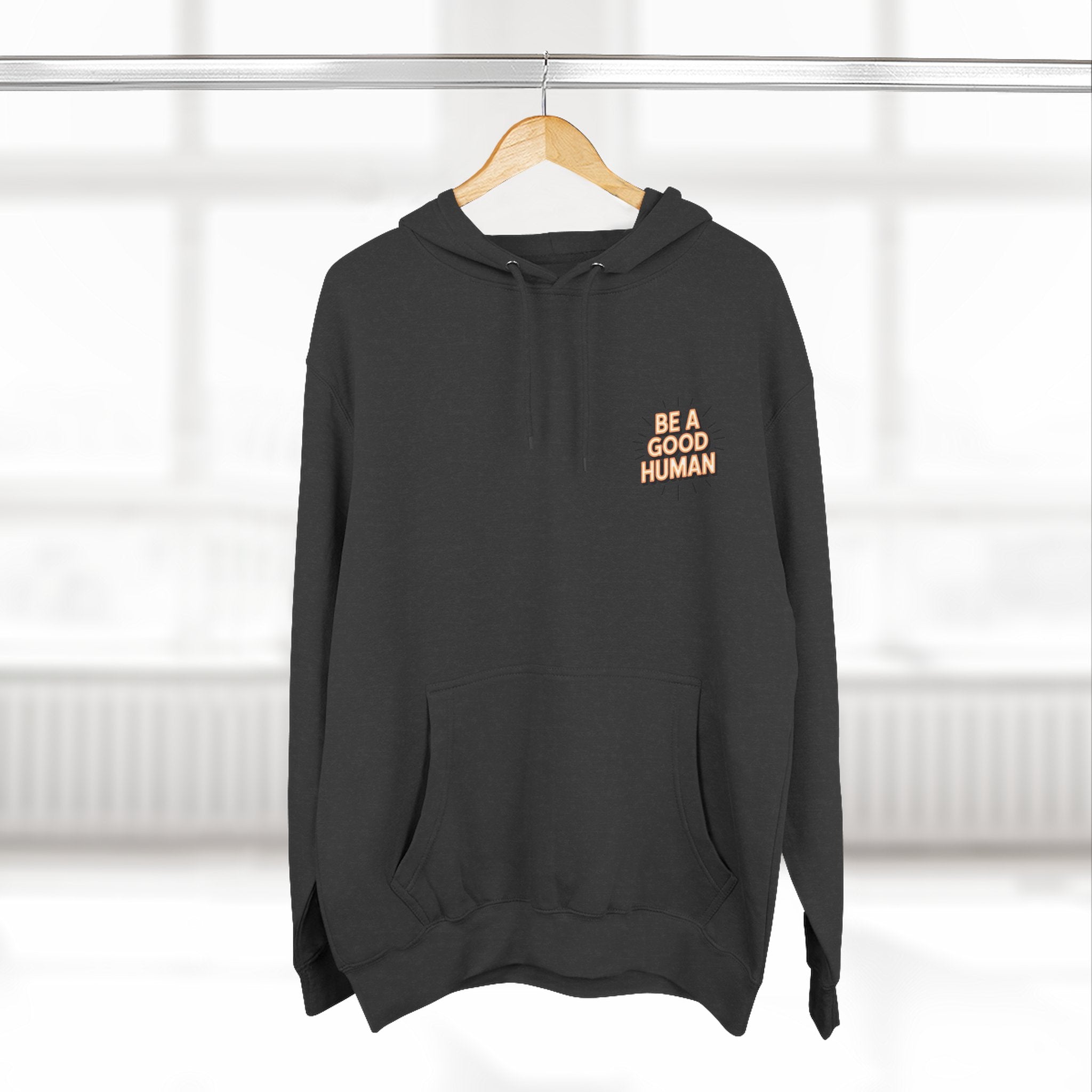 Be A Good Human Hoodie — Positive Message Fleece Pullover