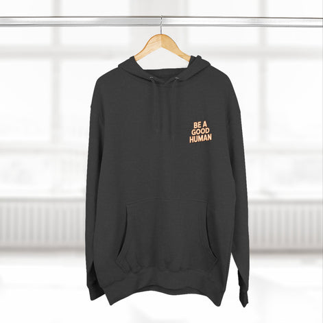 Be A Good Human Hoodie — Positive Message Fleece Pullover