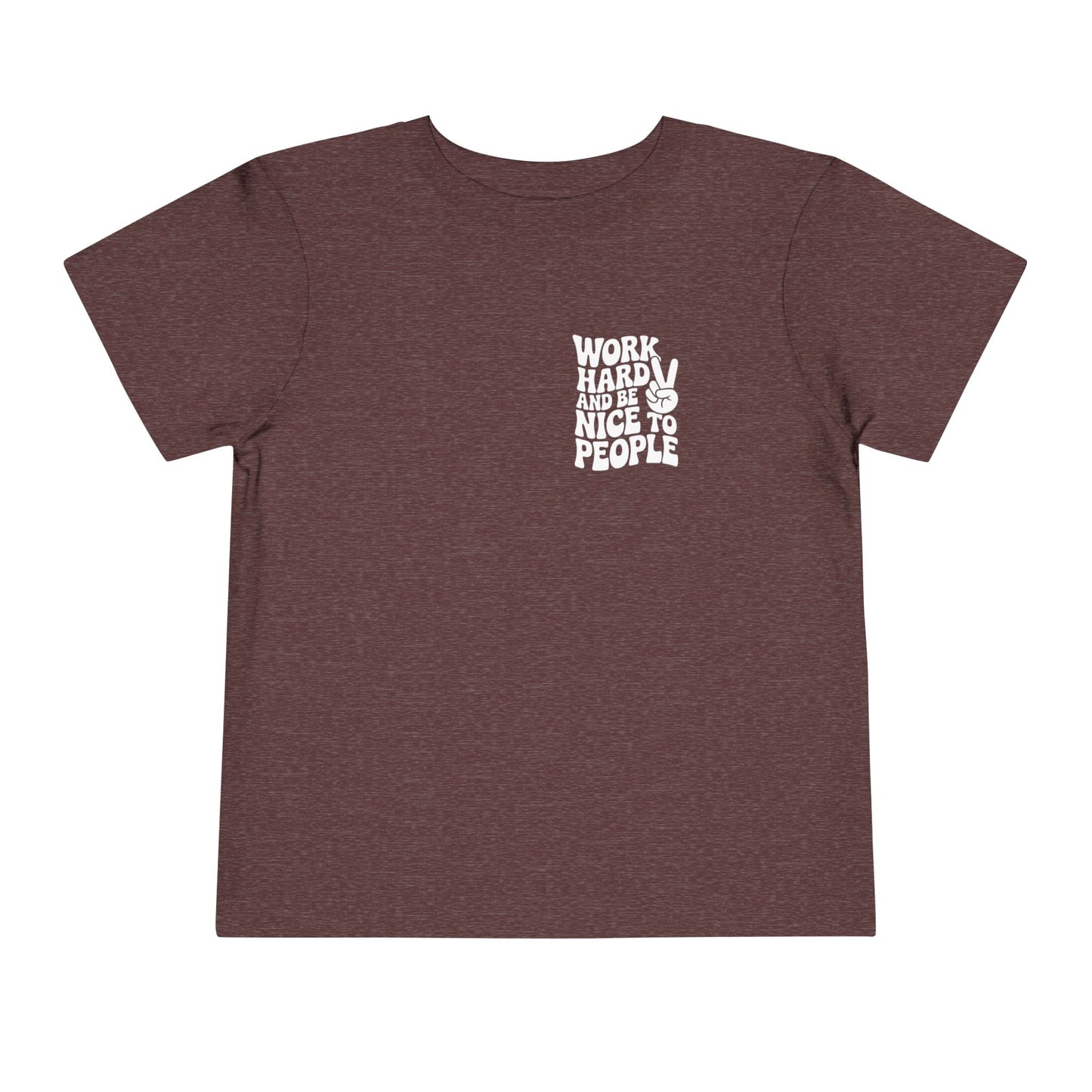 Toddler Tee — "Work Hard and Be Nice to People" Graphic Shirt