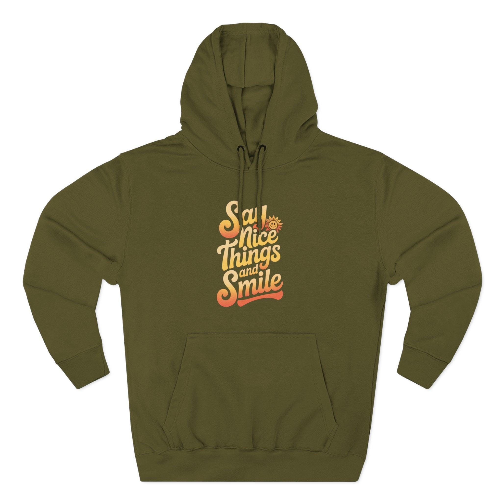 Say Nice Things and Smile Positive Vibes Three-Panel Fleece Hoodie -