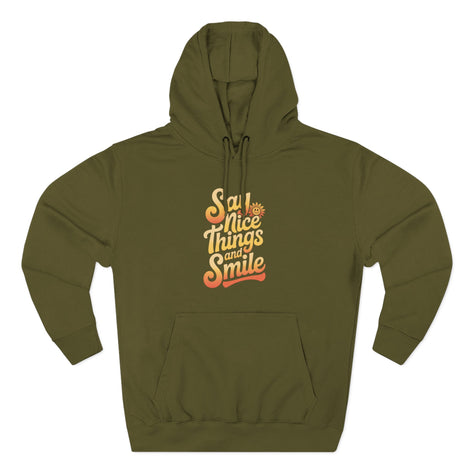 Say Nice Things and Smile Positive Vibes Three-Panel Fleece Hoodie -