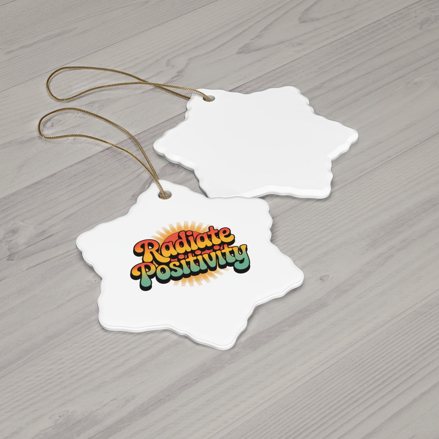 Radiate Positivity Ceramic Ornaments