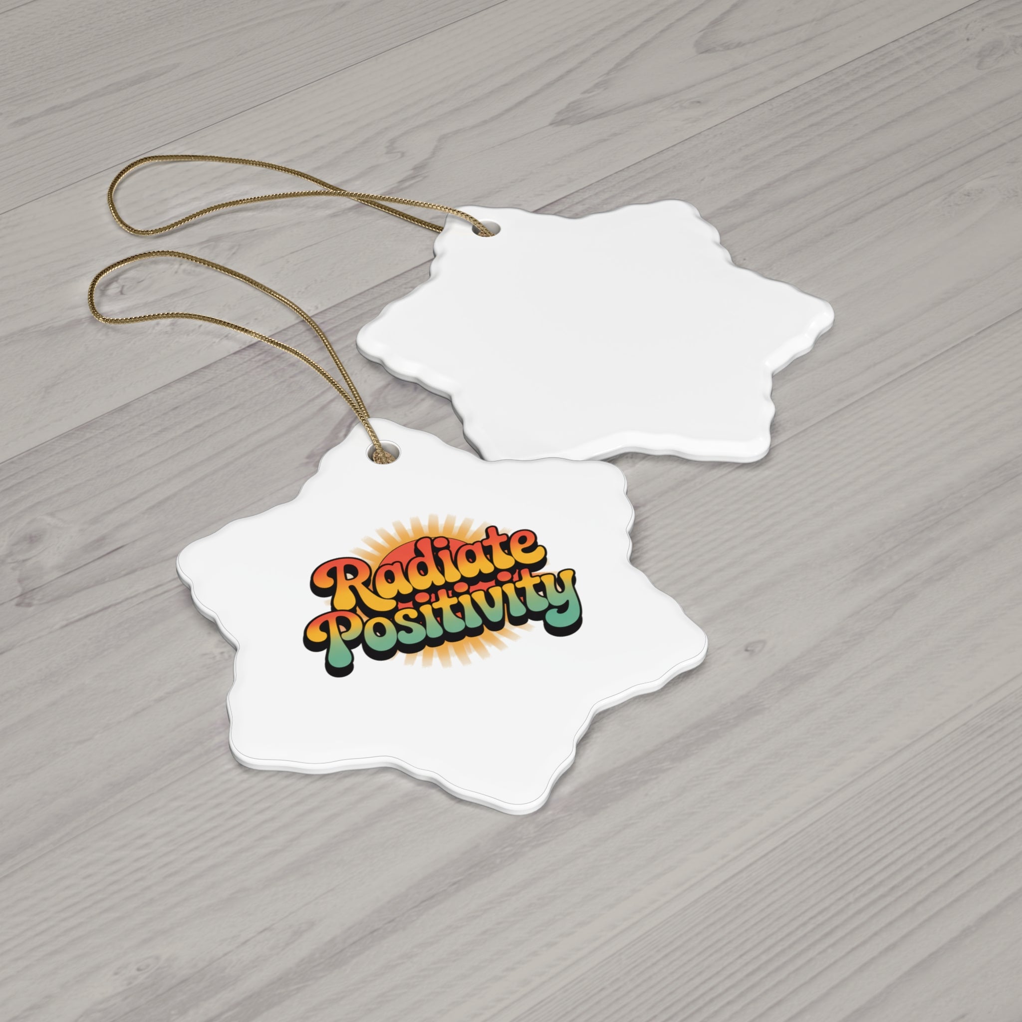 Radiate Positivity Ceramic Ornaments