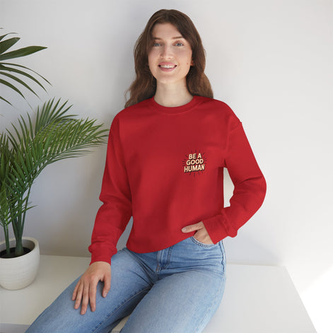 Be A Good Human Crewneck Sweatshirt — Positive Message Pullover