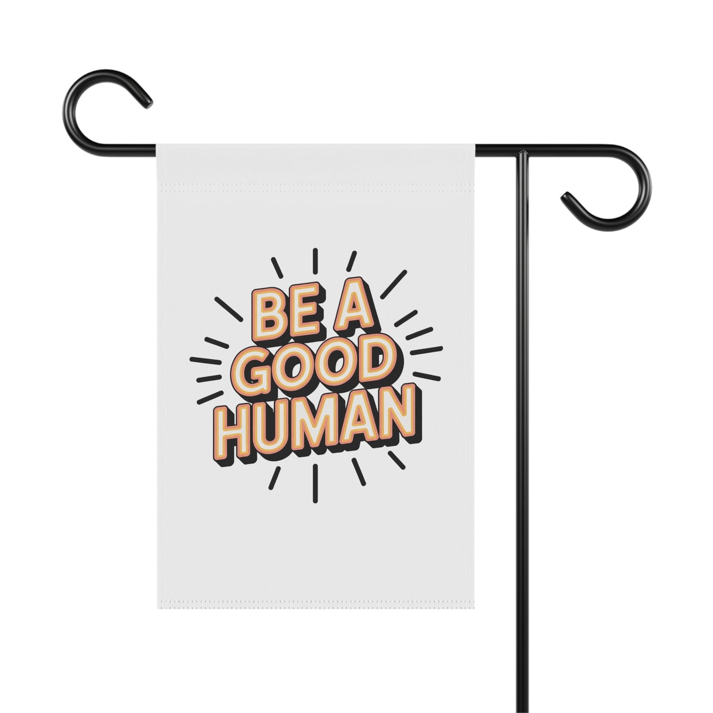Garden Banner — “Be A Good Human” Decorative Yard Flag