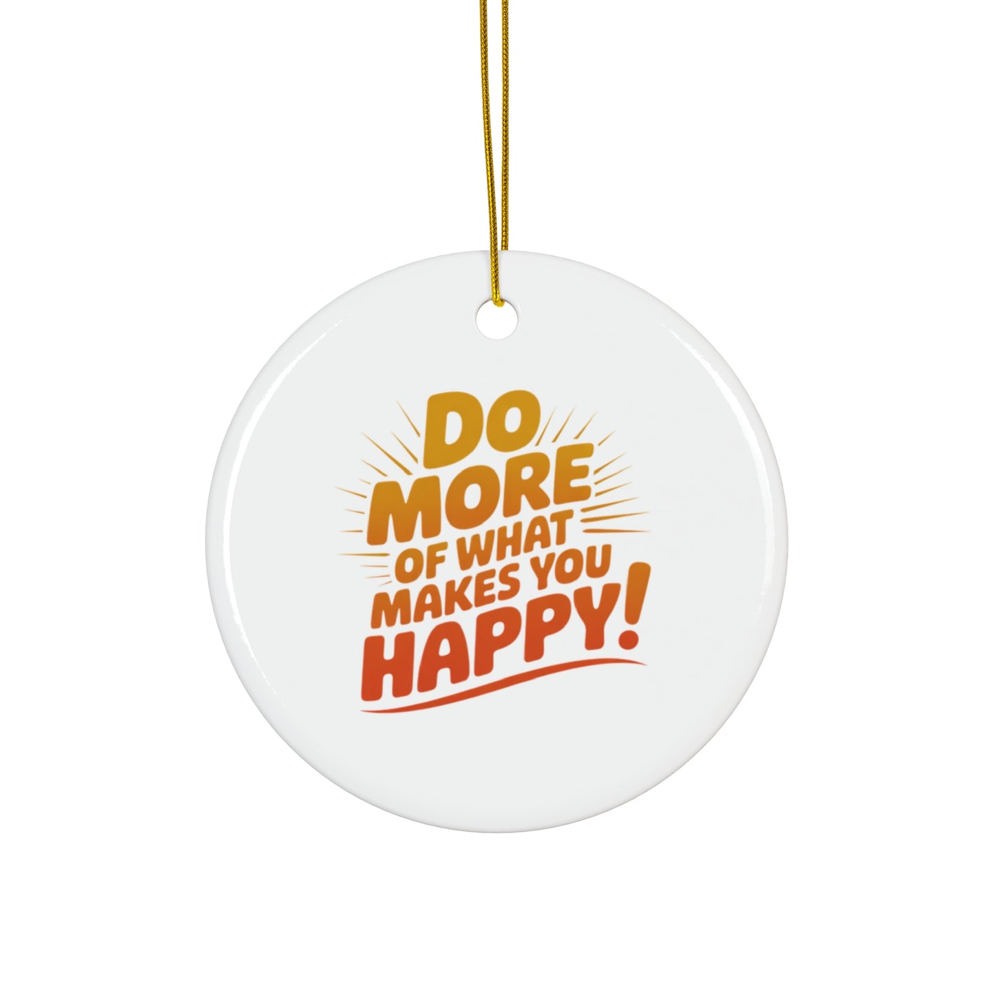 Star Ceramic Ornament — "Do More of What Makes You Happy" Inspirational Holiday Decoration