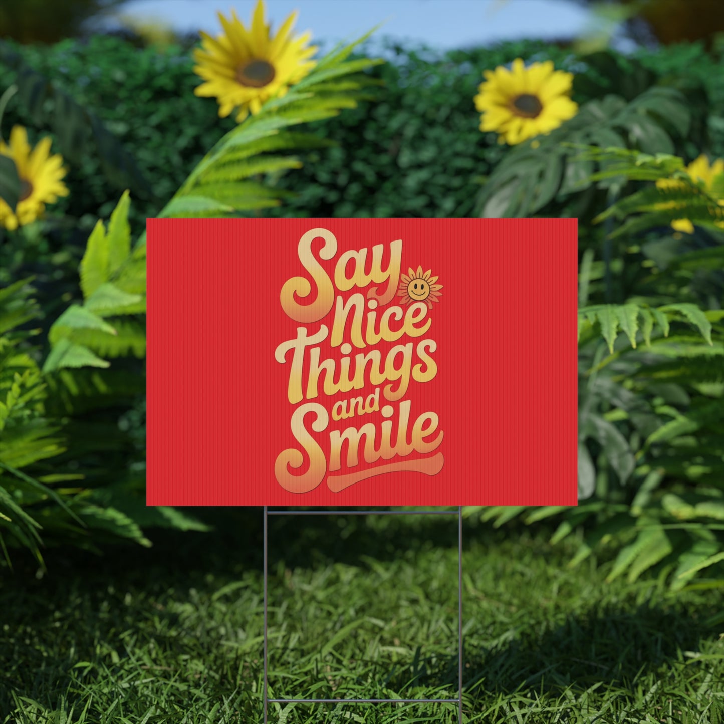 Say Nice Things and Smile Yard Sign