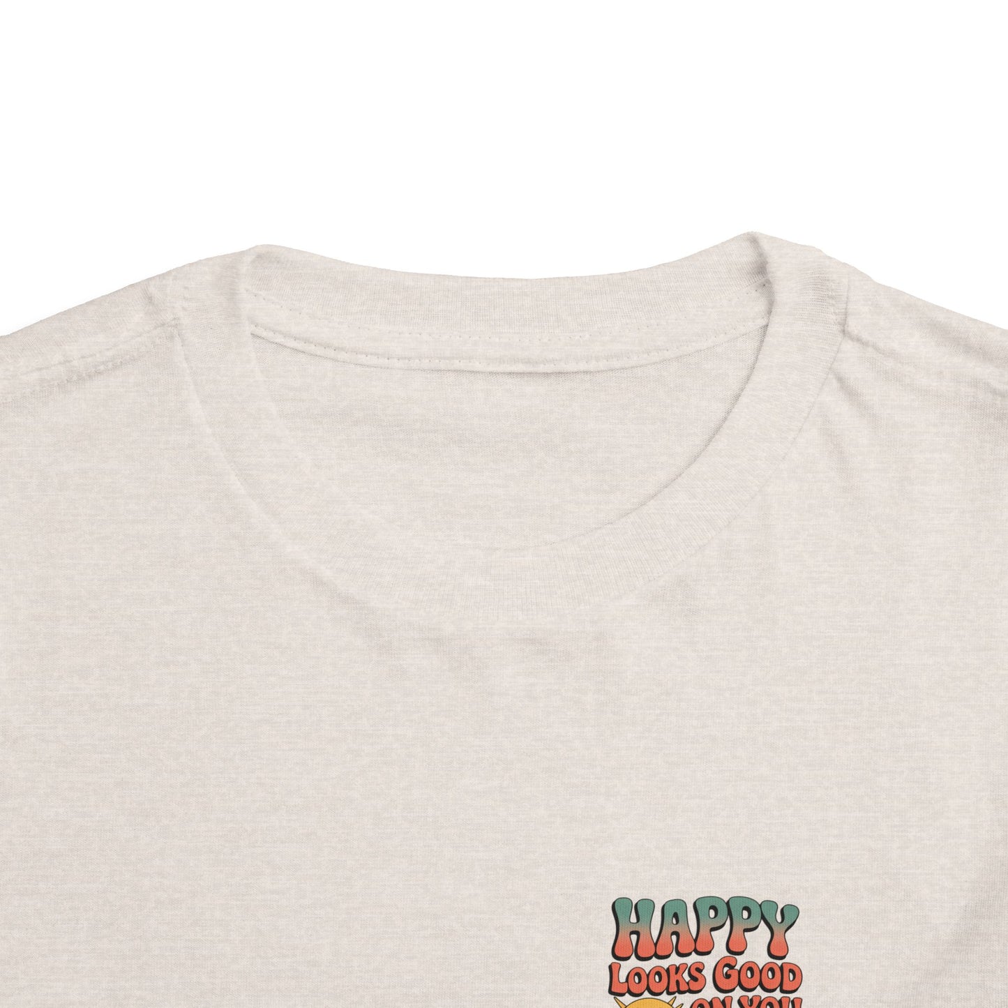 Happy Looks Good On You Toddler Tee