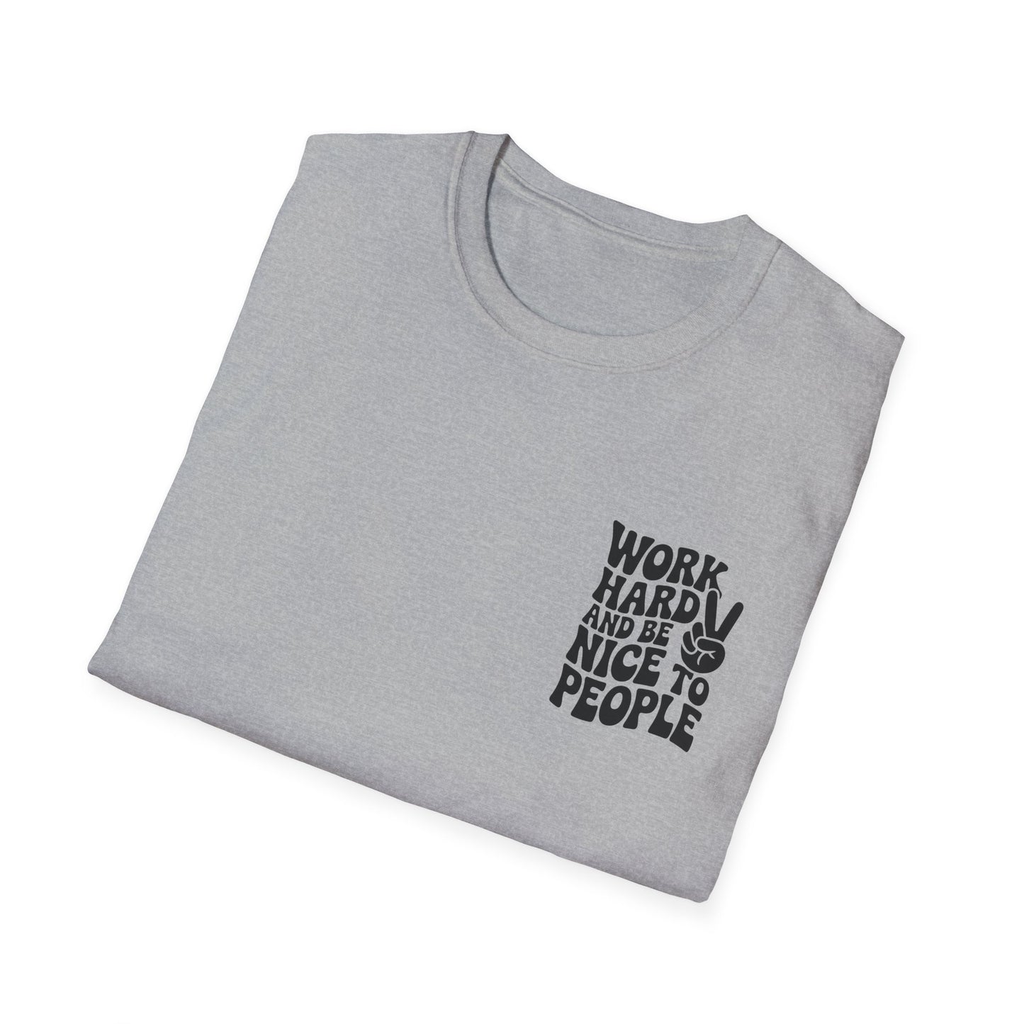 Work Hard, Be Nice Unisex Softstyle T-Shirt