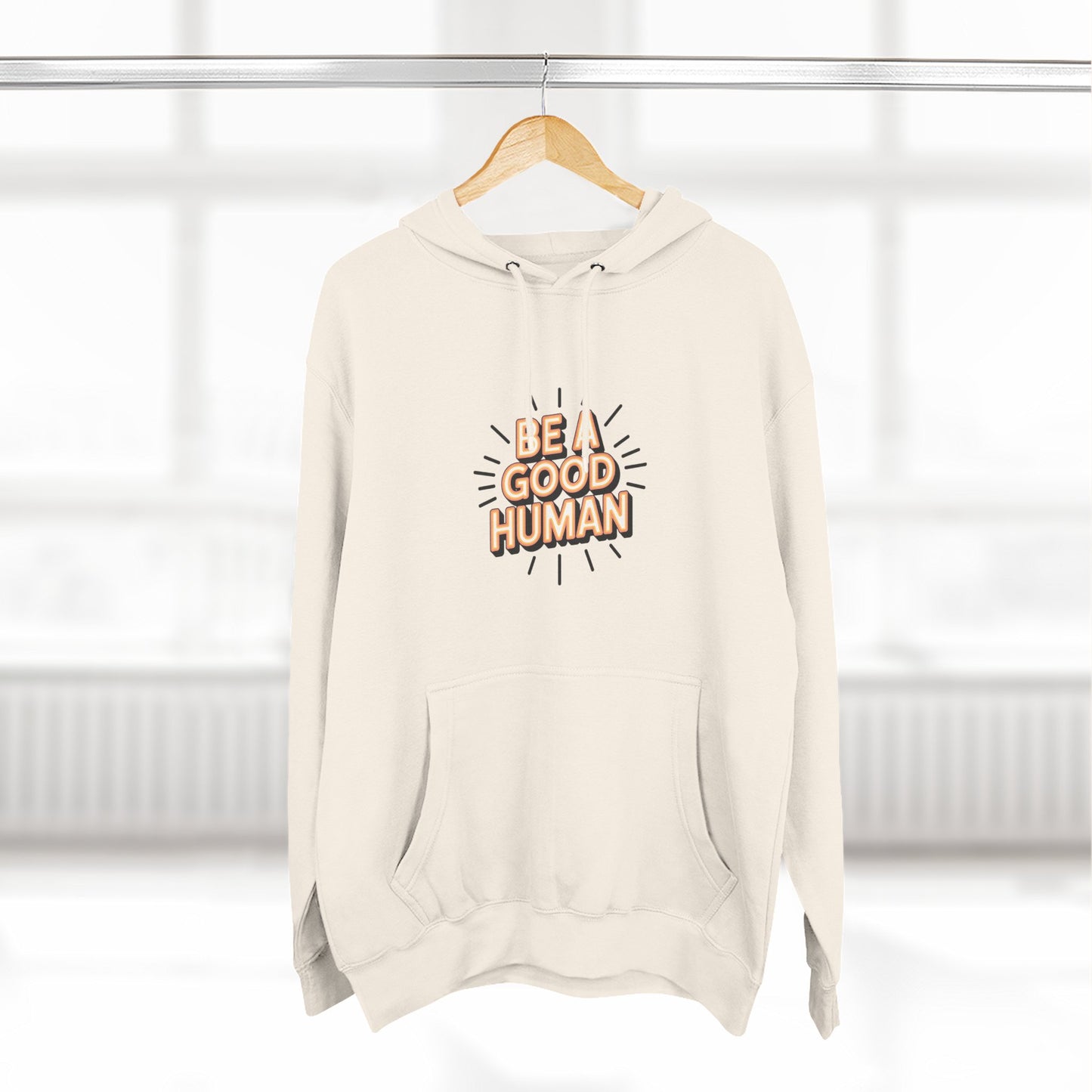 Be A Good Human Hoodie — Positive Message Fleece Pullover