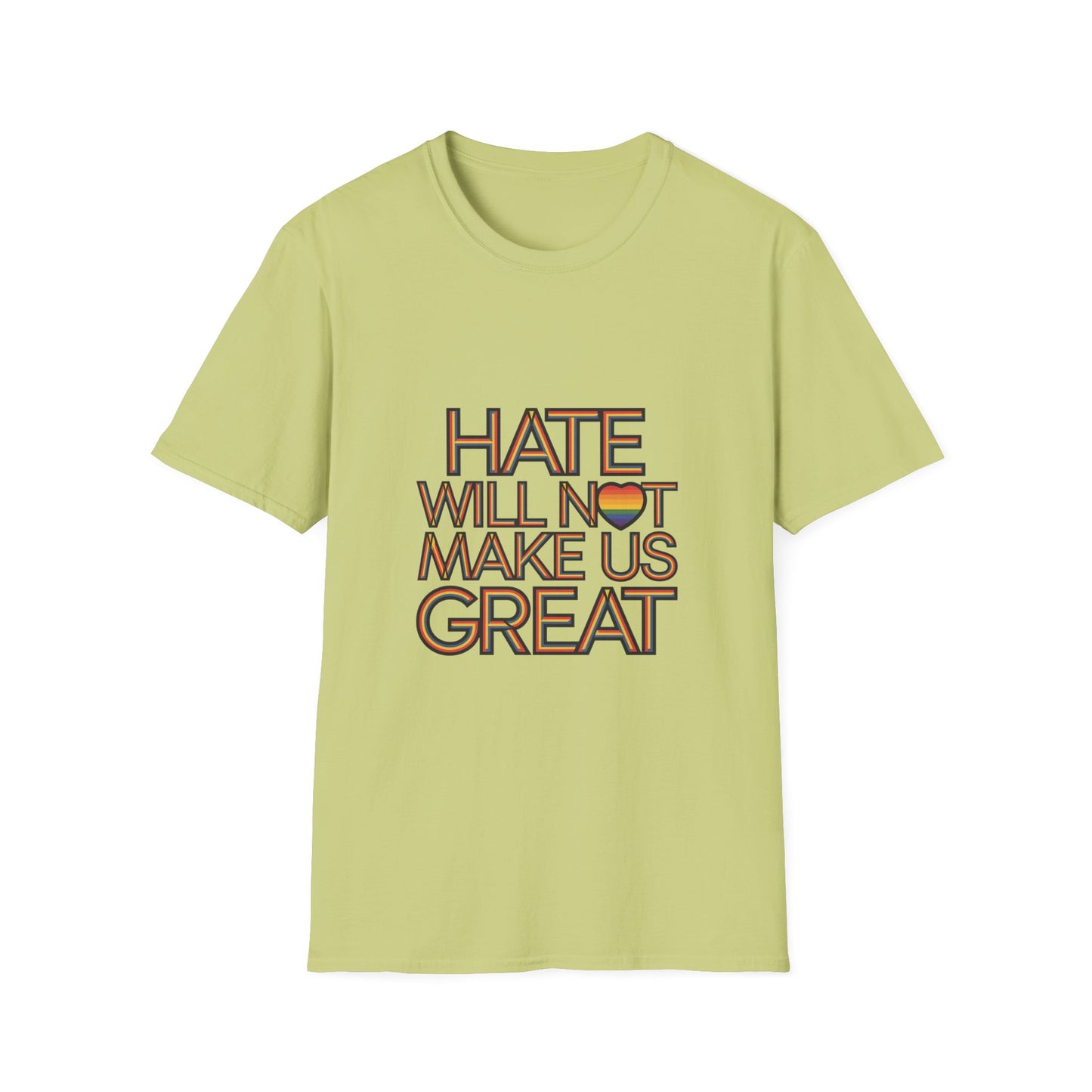 Hate Will Not Make Us Great Pride Support T-Shirt
