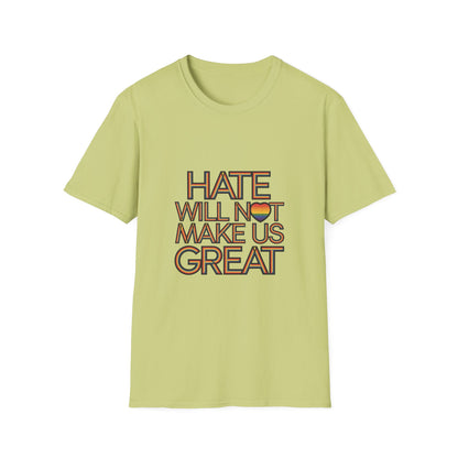 Hate Will Not Make Us Great Pride Support T-Shirt