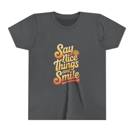 Say Nice Things Youth Tee - Positive Vibe Short Sleeve Shirt