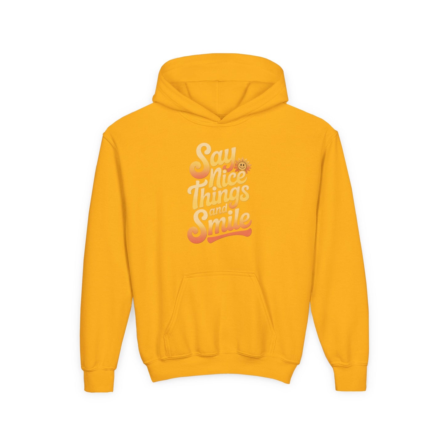 Youth Hooded Sweatshirt – Say Nice Things and Smile