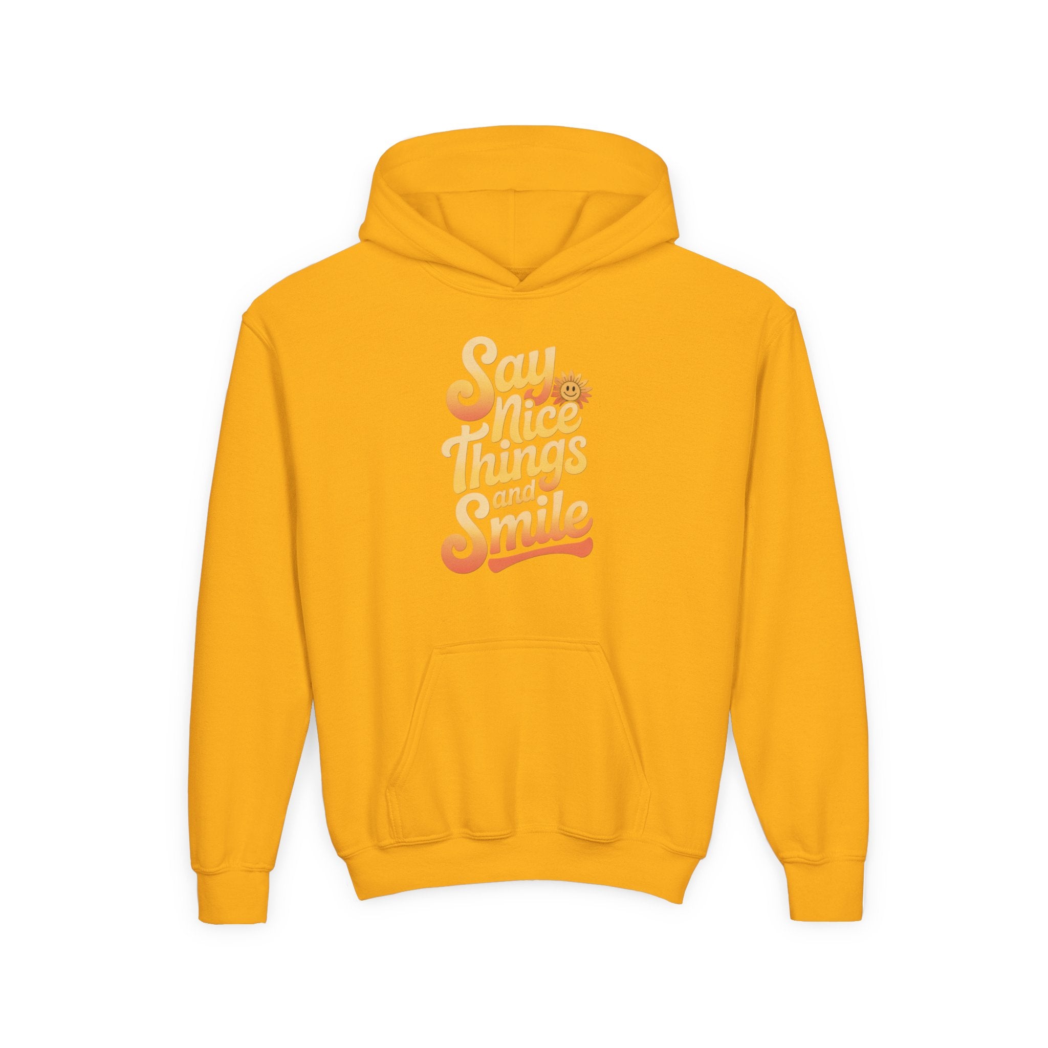 Youth Hooded Sweatshirt – Say Nice Things and Smile