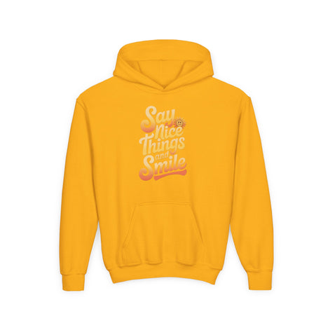 Youth Hooded Sweatshirt – Say Nice Things and Smile