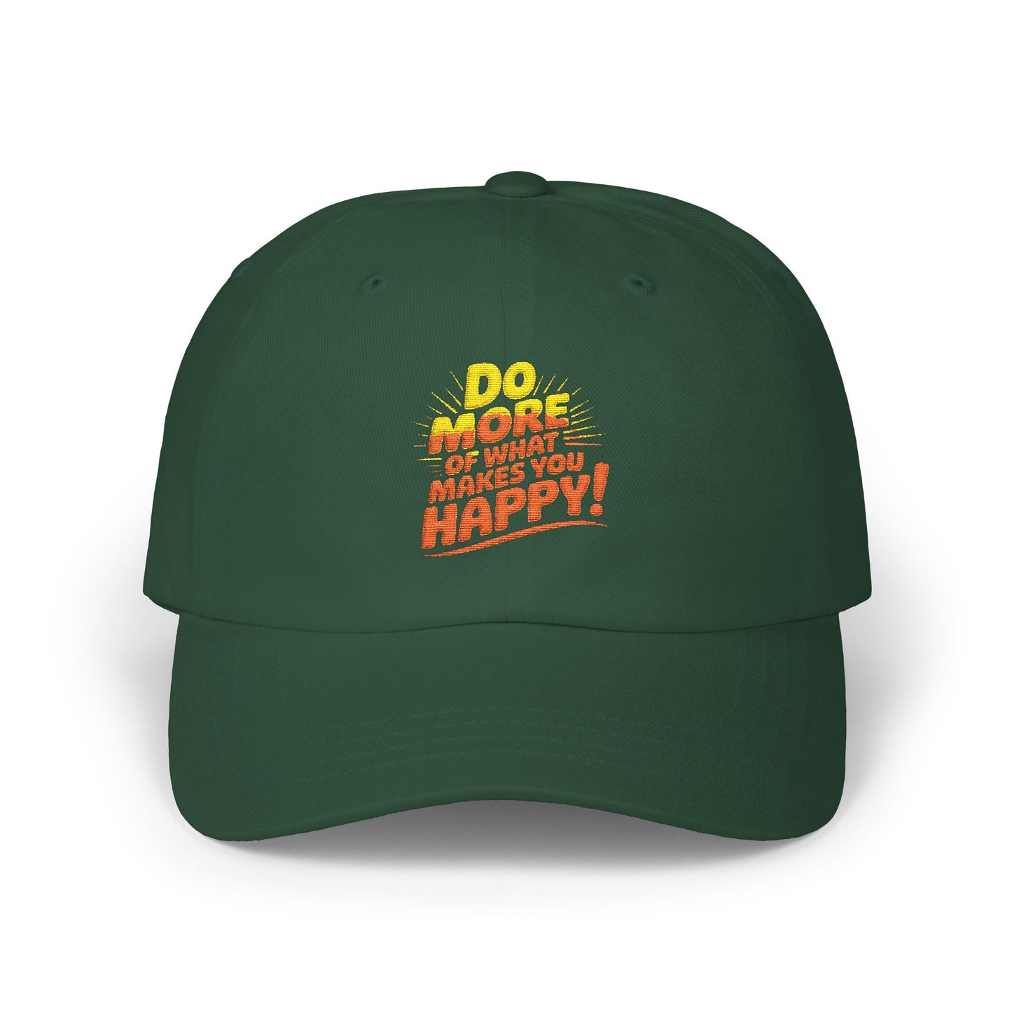 Do More of What Makes You Happy Dad Cap — Embroidered Positive Quote Hat