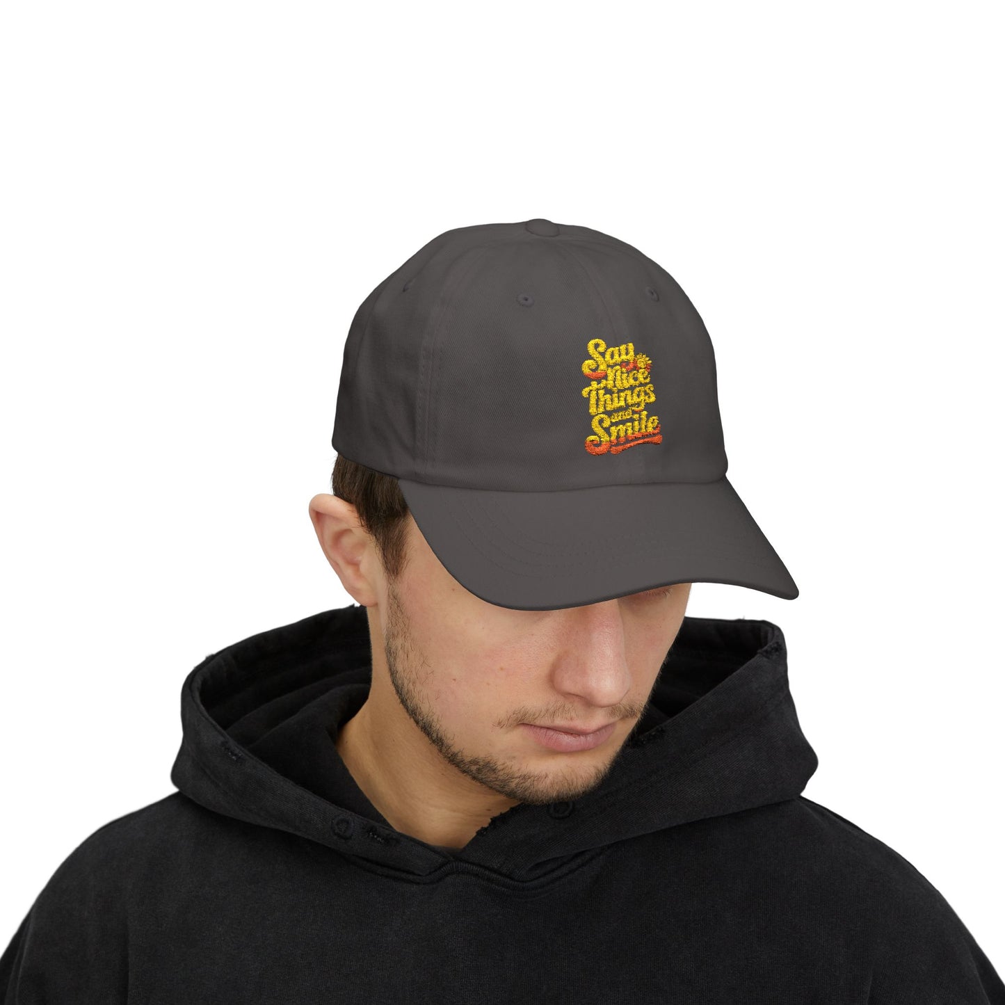 Say Nice Things and Smile Embroidered Baseball Hat