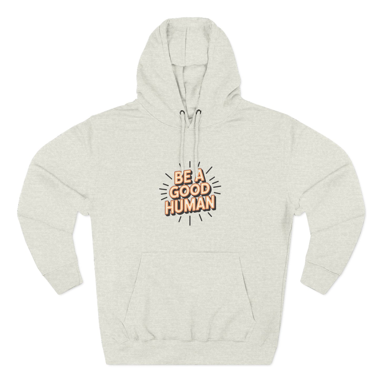 Be A Good Human Hoodie — Positive Message Fleece Pullover
