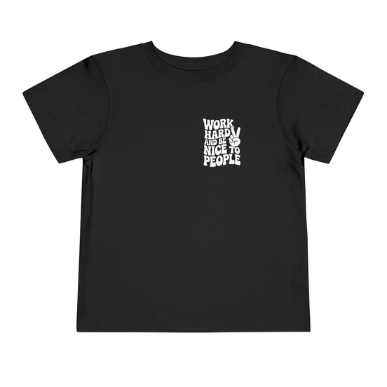 Toddler Tee — "Work Hard and Be Nice to People" Graphic Shirt